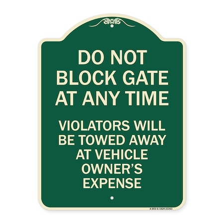 Signmission Parking Do Not Block Gate Anytime Violators Towed Away Vehicle Owners Alum, 24" x 18", G-1824-23363 A-DES-G-1824-23363
